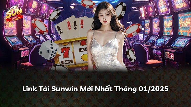 Link Tải Sunwin Mới Nhất Tháng 01/2025